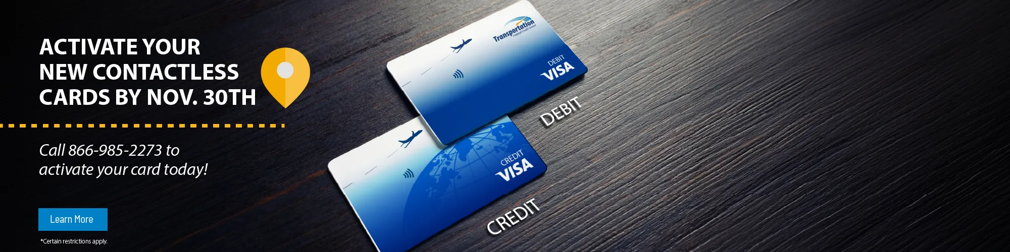 Learn more about our new contactless debit and credit cards.