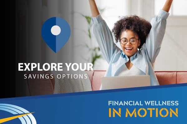 Exploring Your Savings Options