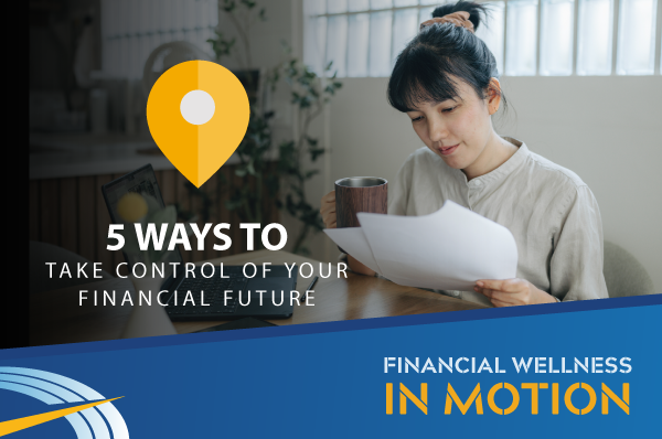 5 ways to take control for your financial future