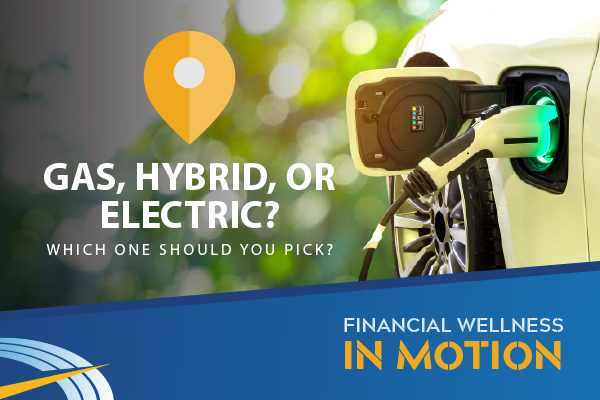 Gas, Hybrid, or Electric? Which One Should You Pick?